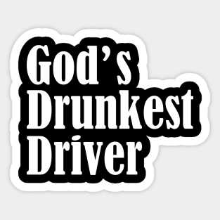 Gods Drunkest Driver Sticker